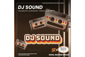 DJ Sound Geçmişten Günümüze Türkçe Pop Hayal Kahvesi Emaar Konseri